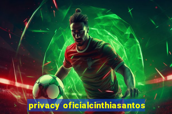 privacy oficialcinthiasantos